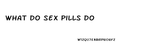 What Do Sex Pills Do