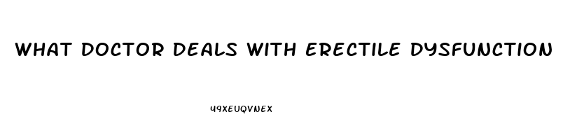 What Doctor Deals With Erectile Dysfunction