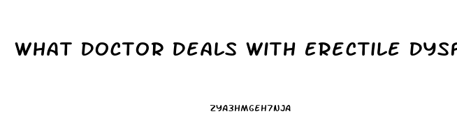 What Doctor Deals With Erectile Dysfunction