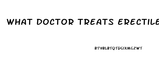 What Doctor Treats Erectile Dysfunction