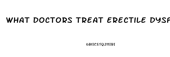 What Doctors Treat Erectile Dysfunction