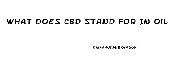 What Does Cbd Stand For In Oil