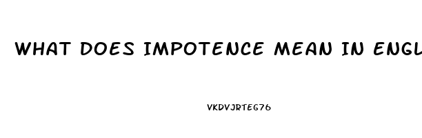 What Does Impotence Mean In English