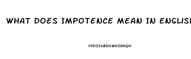 What Does Impotence Mean In English