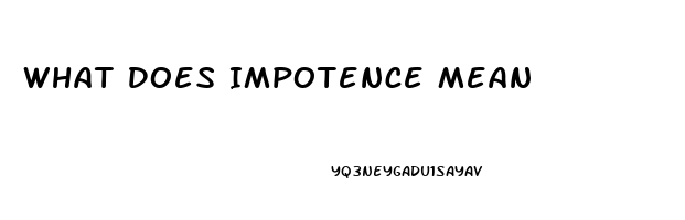 What Does Impotence Mean