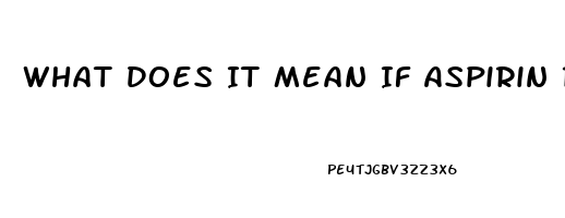 What Does It Mean If Aspirin Relieves Chest Pain Reddit