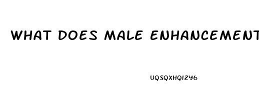 What Does Male Enhancement Mean