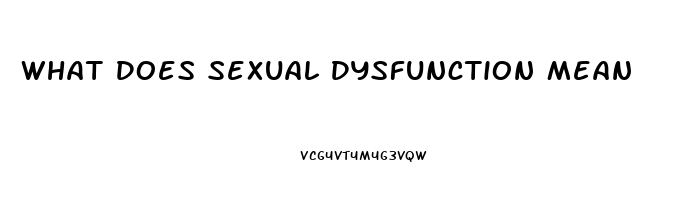 What Does Sexual Dysfunction Mean