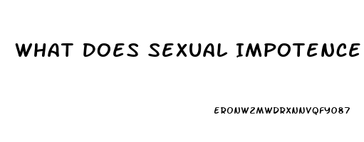 What Does Sexual Impotence Mean