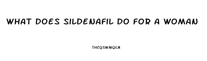 What Does Sildenafil Do For A Woman