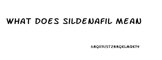 What Does Sildenafil Mean