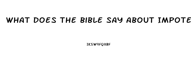 What Does The Bible Say About Impotence