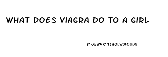 What Does Viagra Do To A Girl