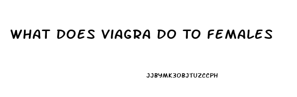 What Does Viagra Do To Females