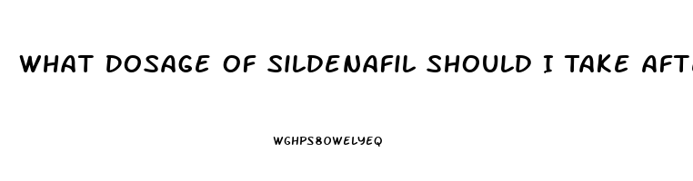 What Dosage Of Sildenafil Should I Take After Having A Prostatectomy
