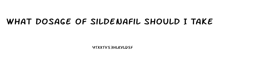 What Dosage Of Sildenafil Should I Take