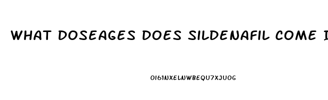 What Doseages Does Sildenafil Come In