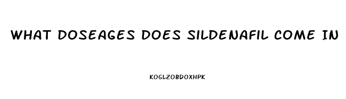 What Doseages Does Sildenafil Come In
