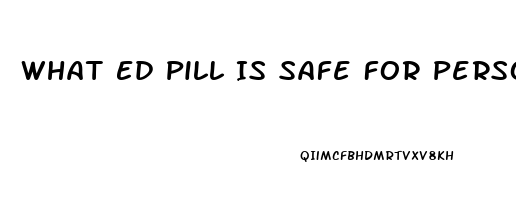 What Ed Pill Is Safe For Person With Stroke History