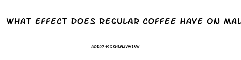 What Effect Does Regular Coffee Have On Male Libido