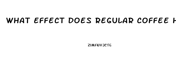 What Effect Does Regular Coffee Have On Male Libido