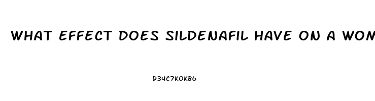 What Effect Does Sildenafil Have On A Woman