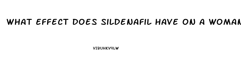 What Effect Does Sildenafil Have On A Woman