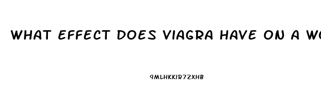 What Effect Does Viagra Have On A Woman