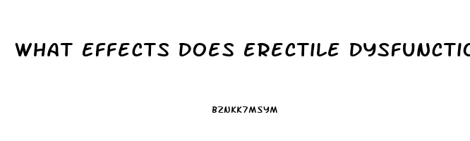 What Effects Does Erectile Dysfunction