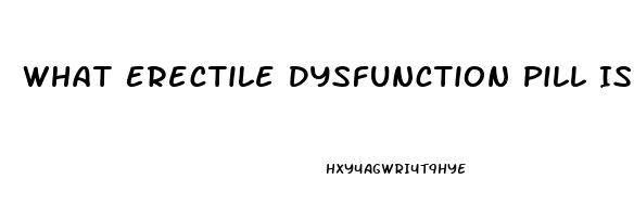 What Erectile Dysfunction Pill Is The Best