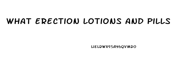 What Erection Lotions And Pills Does Walmart Have