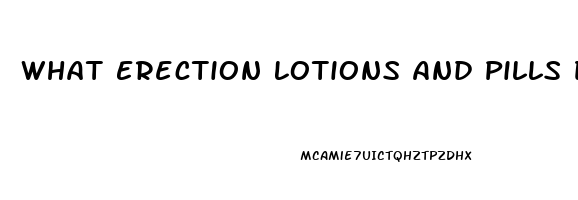 What Erection Lotions And Pills Does Walmart Have