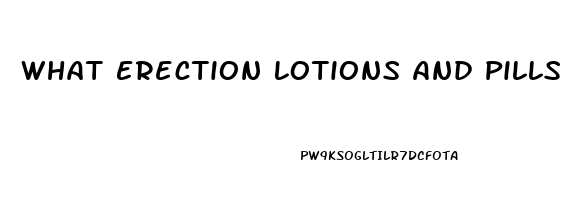 What Erection Lotions And Pills Does Walmart Have