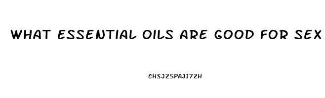 What Essential Oils Are Good For Sex Drive