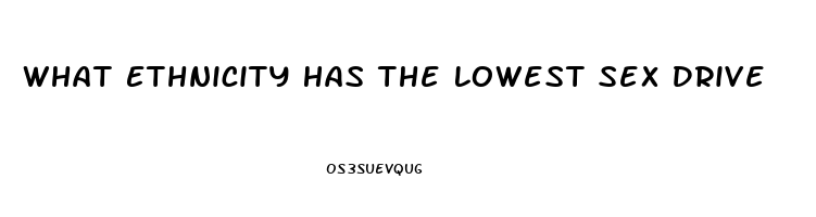 What Ethnicity Has The Lowest Sex Drive