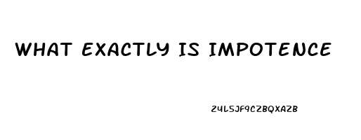 What Exactly Is Impotence