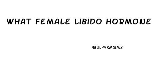 What Female Libido Hormone