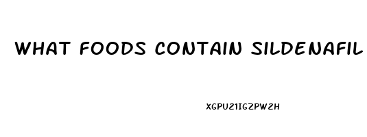 What Foods Contain Sildenafil