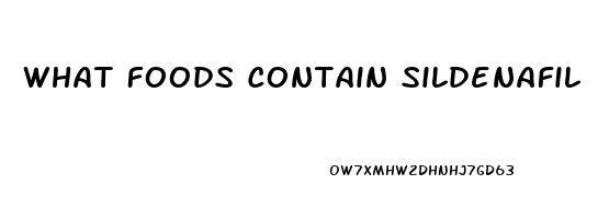 What Foods Contain Sildenafil