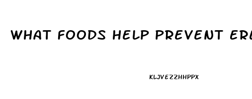 What Foods Help Prevent Erectile Dysfunction