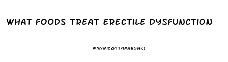 What Foods Treat Erectile Dysfunction