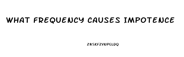 What Frequency Causes Impotence