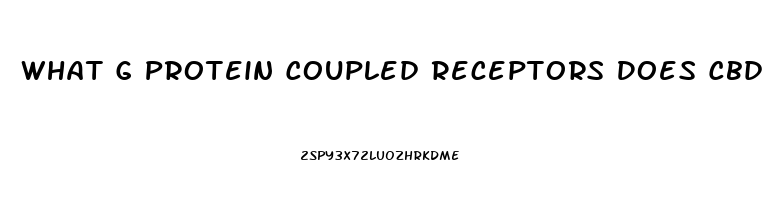 What G Protein Coupled Receptors Does Cbd Oil Bind To