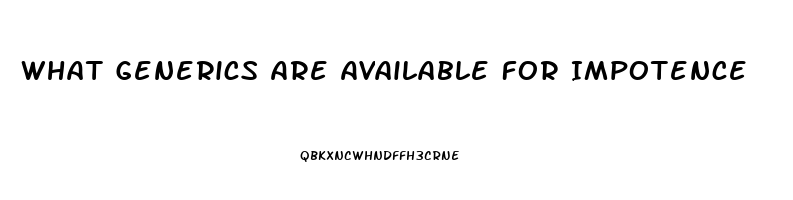 What Generics Are Available For Impotence