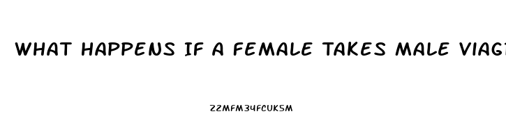 What Happens If A Female Takes Male Viagra