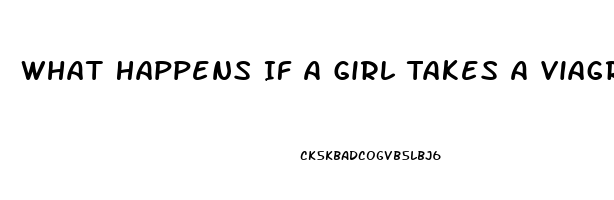 What Happens If A Girl Takes A Viagra