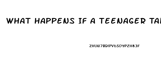 What Happens If A Teenager Takes Viagra