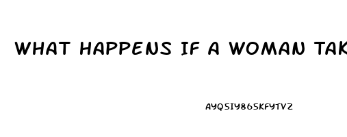 What Happens If A Woman Takes Viagra