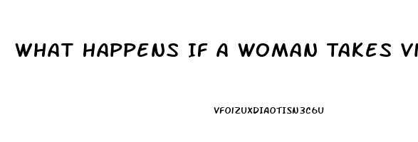 What Happens If A Woman Takes Viagra Or Cialis