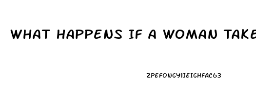 What Happens If A Woman Takes Viagra Or Cialis